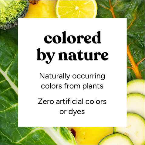Colored by nature. Zero artificial colors, flavors, or toxic dyes.